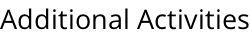 Additional Activities
