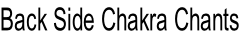 Back Side Chakra Chants
