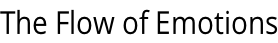 The Flow of Emotions