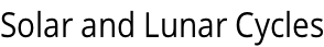 Solar and Lunar Cycles
