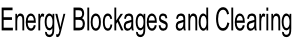 Energy Blockages and Clearing