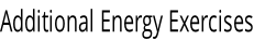 Additional Energy Exercises