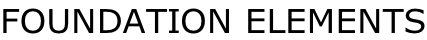 FOUNDATION ELEMENTS