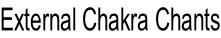 External Chakra Chants