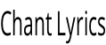 Chant Lyrics